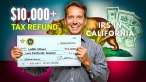 How to Qualify for a $10,000 Tax Refund from the IRS in California